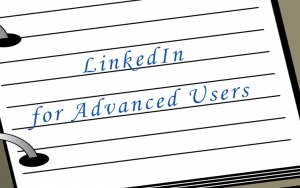 LinkedIn for Advance Users