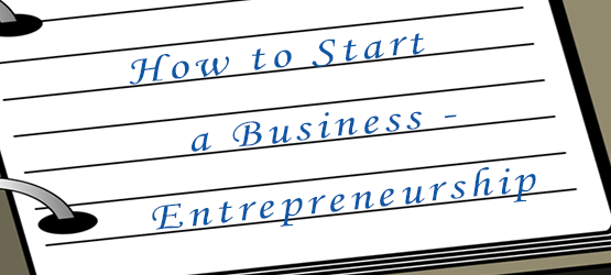 How to Start a Business Entrepreneurship