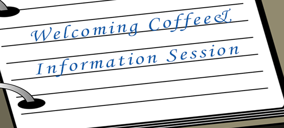 Welcome Coffee and Info Session