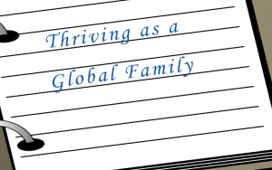 Thriving as a Global Family