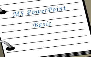 MS PowerPoint Basic